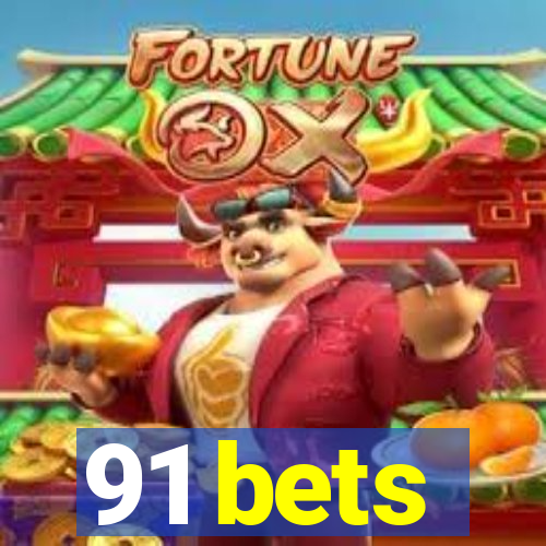 91 bets